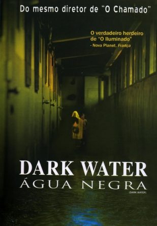 Água Negra, Dark Water - Walter Salles (2005) Assisti …